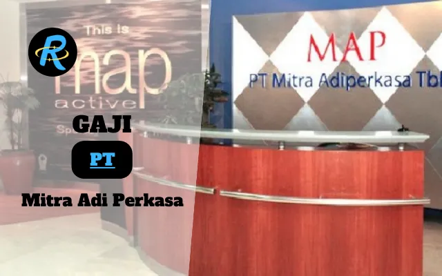 Berapa Gaji PT Mitra Adi Perkasa Semua Jabatan Terbaru