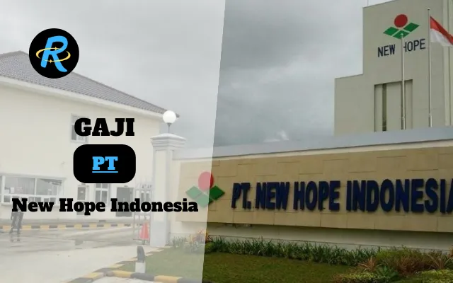 Berapa Gaji PT New Hope Indonesia Semua Jabatan Terbaru