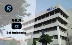 Berapa Gaji PT Pal Indonesia Terbaru