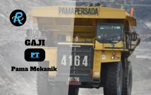 Berapa Gaji PT Pama Mekanik Terbaru