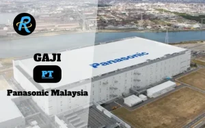 Berapa Gaji PT Panasonic Malaysia Semua Jabatan Terbaru