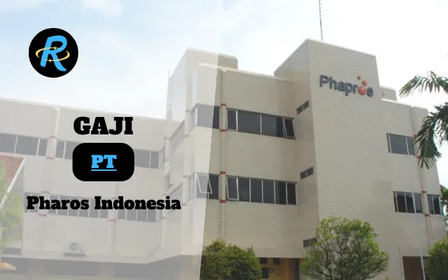 Berapa Gaji PT Pharos Indonesia Terbaru