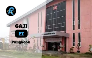 Berapa Gaji PT Pungkook Semua Jabatan Terbaru