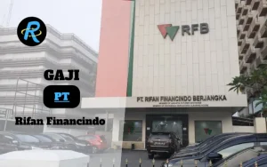 Berapa Gaji PT Rifan Financindo Terbaru