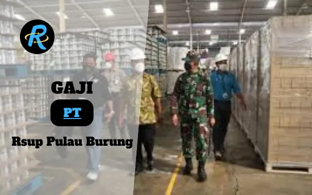 Berapa Gaji PT Rsup Pulau Burung Semua Jabatan Terbaru