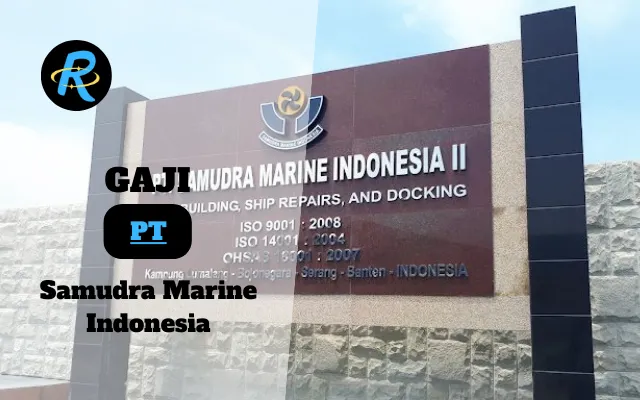 Berapa Gaji PT Samudra Marine Indonesia Terbaru