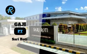 Berapa Gaji PT Sari Roti Semua Jabatan Terbaru