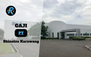 Berapa Gaji PT Shinetsu Karawang Semua Jabatan Terbaru