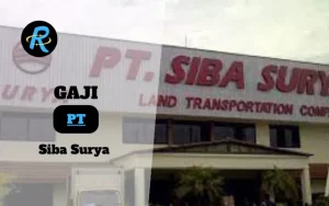 Berapa Gaji PT Siba Surya Terbaru