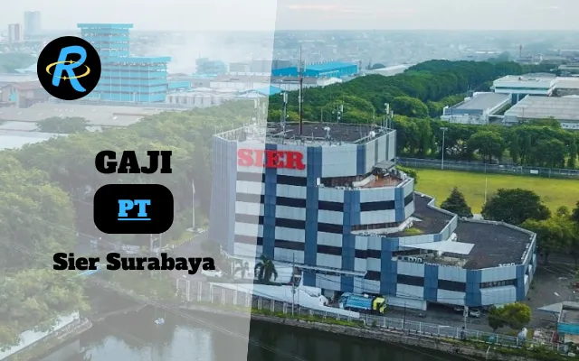 Berapa Gaji PT Sier Surabaya Terbaru