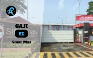 Berapa Gaji PT Sinar Mas Semua Jabatan Terbaru