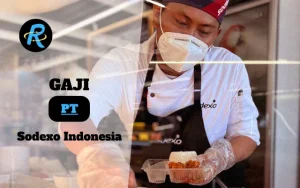 Berapa Gaji PT Sodexo Indonesia Terbaru