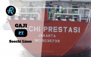 Berapa Gaji PT Soechi Lines Semua Jabatan Terbaru