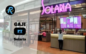 Berapa Gaji PT Solaria Semua Jabatan Terbaru