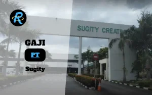 Berapa Gaji PT Sugity Terbaru