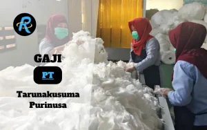 Berapa Gaji PT Tarunakusuma Purinusa Terbaru