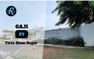 Berapa Gaji PT Tirta Alam Segar Semua Jabatan Terbaru