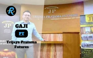 Berapa Gaji PT Trijaya Pratama Futures Terbaru