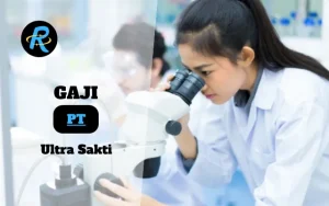 Berapa Gaji PT Ultra Sakti Terbaru