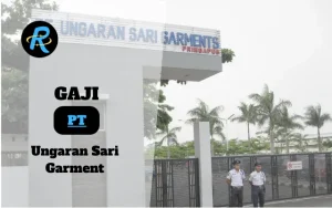 Berapa Gaji PT Ungaran Sari Garment Semua Jabatan Terbaru