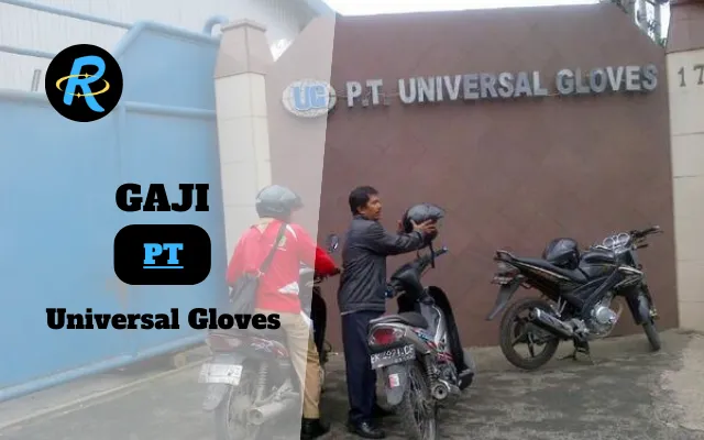 Berapa Gaji PT Universal Gloves Semua Jabatan Terbaru