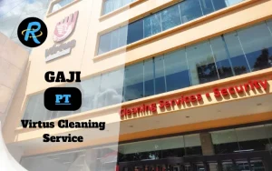 Berapa Gaji PT Virtus Cleaning Service Semua Jabatan Terbaru