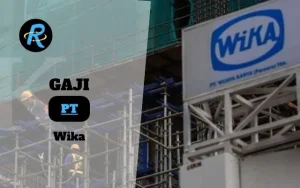 Berapa Gaji PT Wika Terbaru