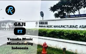 Berapa Gaji PT Yamaha Music Manufacturing Indonesia Terbaru