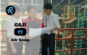 Berapa Gaji PT Adr Group Terbaru