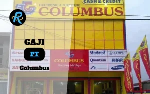 Berapa Gaji PT Columbus Semua Jabatan Terbaru