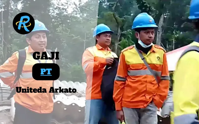 Berapa Gaji PT Uniteda Arkato Terbaru