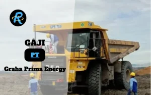 Berapa Gaji PT Graha Prima Energy Terbaru