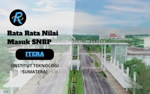 Rata Rata Nilai Masuk SNBP ITERA Terbaru