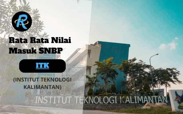 Rata Rata Nilai Masuk SNBP ITK Terbaru