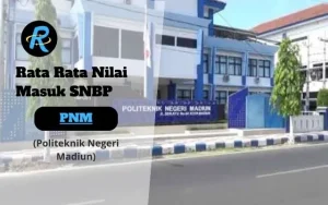 Rata Rata Nilai Masuk SNBP PNM Terbaru