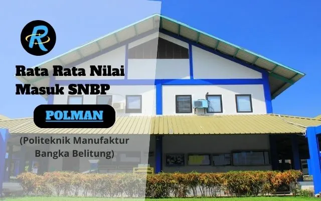 Rata Rata Nilai Masuk SNBP POLMAN BABEL Terbaru