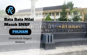 Rata Rata Nilai Masuk SNBP POLNAM Terbaru