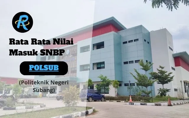 Rata Rata Nilai Masuk SNBP POLSUB Terbaru