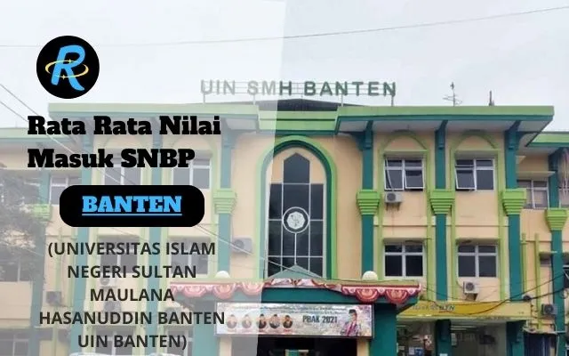 Rata Rata Nilai Masuk SNBP UIN BANTEN Terbaru