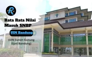 Rata Rata Nilai Masuk SNBP UIN Bandung Terbaru