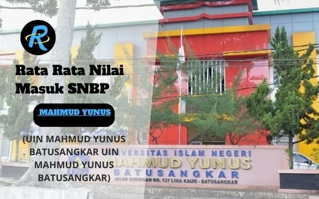 Rata Rata Nilai Masuk SNBP UIN MAHMUD YUNUS BATUSANGKAR Terbaru