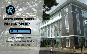 Rata Rata Nilai Masuk SNBP UIN Malang Terbaru