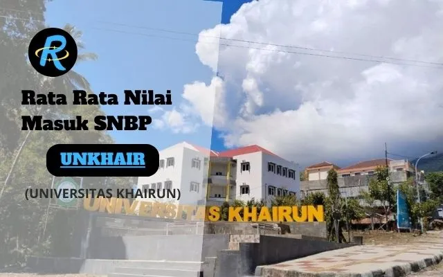 Rata Rata Nilai Masuk SNBP UNKHAIR Terbaru