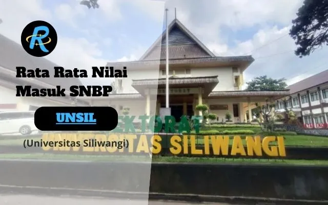 Rata Rata Nilai Masuk SNBP UNSIL Terbaru