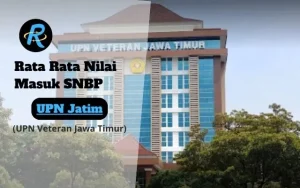 Rata Rata Nilai Masuk SNBP UPN Jatim Terbaru