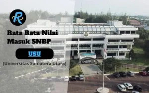 Rata Rata Nilai Masuk SNBP USU Terbaru