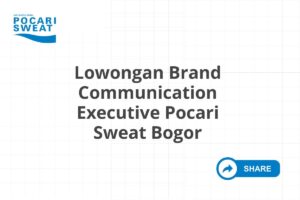 Lowongan Brand Communication Executive Pocari Sweat Bogor Tahun 2025