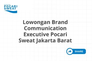 Lowongan Brand Communication Executive Pocari Sweat Jakarta Barat Tahun 2025 (Apply Now)