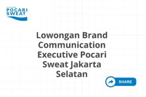Lowongan Brand Communication Executive Pocari Sweat Jakarta Selatan Tahun 2025 (Resmi)