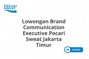 Lowongan Brand Communication Executive Pocari Sweat Jakarta Timur Tahun 2025